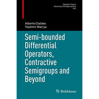 Semi-bounded Differential Operators, Contractive Semigroups and Beyond [Hardcover]