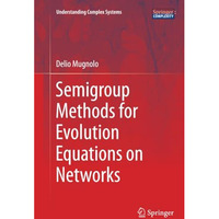 Semigroup Methods for Evolution Equations on Networks [Paperback]