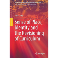 Sense of Place, Identity and the Revisioning of Curriculum [Hardcover]