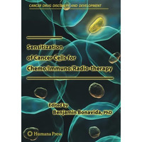 Sensitization of Cancer Cells for Chemo/Immuno/Radio-therapy [Paperback]