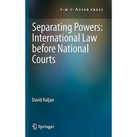 Separating Powers: International Law before National Courts [Hardcover]