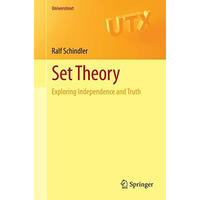 Set Theory: Exploring Independence and Truth [Paperback]