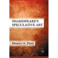 Shakespeares Speculative Art [Paperback]