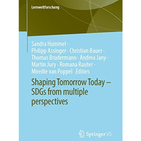 Shaping Tomorrow Today  SDGs from multiple perspectives [Paperback]