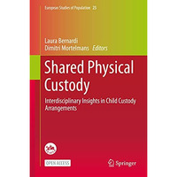 Shared Physical Custody: Interdisciplinary Insights in Child Custody Arrangement [Hardcover]