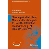 Shoaling with Fish: Using Miniature Robotic Agents to Close the Interaction Loop [Hardcover]