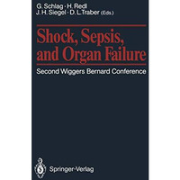 Shock, Sepsis, and Organ Failure: Second Wiggers Bernard Conference May 2730, 1 [Paperback]