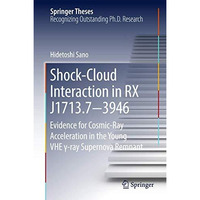 Shock-Cloud Interaction in RX J1713.73946: Evidence for Cosmic-Ray Acceleration [Hardcover]