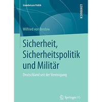 Sicherheit, Sicherheitspolitik und Milit?r: Deutschland seit der Vereinigung [Paperback]