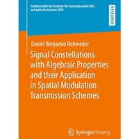 Signal Constellations with Algebraic Properties and their Application in Spatial [Paperback]