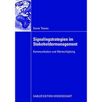 Signalingstrategien im Stakeholdermanagement: Kommunikation und Wertsch?pfung [Paperback]