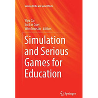 Simulation and Serious Games for Education [Paperback]