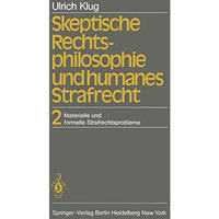 Skeptische Rechtsphilosophie und humanes Strafrecht: Band 2 Materielle und forme [Paperback]