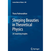 Sleeping Beauties in Theoretical Physics: 26 Surprising Insights [Paperback]