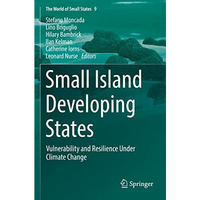 Small Island Developing States: Vulnerability and Resilience Under Climate Chang [Paperback]