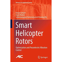 Smart Helicopter Rotors: Optimization and Piezoelectric Vibration Control [Hardcover]