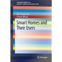 Smart Homes and Their Users [Paperback]