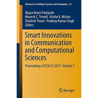 Smart Innovations in Communication and Computational Sciences: Proceedings of IC [Paperback]