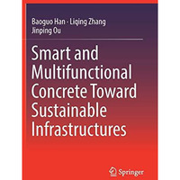 Smart and Multifunctional Concrete Toward Sustainable Infrastructures [Hardcover]