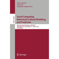 Social Computing, Behavioral-Cultural Modeling, and Prediction: 8th Internationa [Paperback]