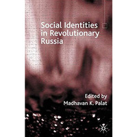 Social Identities in Revolutionary Russia [Hardcover]