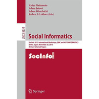 Social Informatics: SocInfo 2013 International Workshops, QMC and HISTOINFORMATI [Paperback]