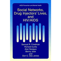 Social Networks, Drug Injectors Lives, and HIV/AIDS [Hardcover]