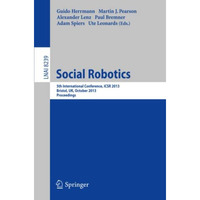 Social Robotics: 5th International Conference, ICSR 2013, Bristol, UK, October 2 [Paperback]