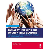 Social Studies for the Twenty-First Century: Methods and Materials for Teaching  [Paperback]