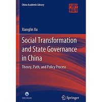 Social Transformation and State Governance in China: Theory, Path, and Policy Pr [Paperback]