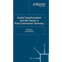 Social Transformation and the Family in Post-Communist Germany [Hardcover]