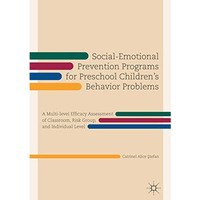 Social-Emotional Prevention Programs for Preschool Children's Behavior Problems: [Hardcover]