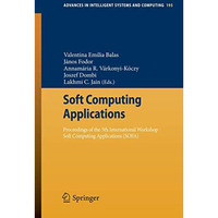 Soft Computing Applications: Proceedings of the 5th International Workshop Soft  [Paperback]