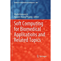 Soft Computing for Biomedical Applications and Related Topics [Paperback]