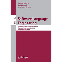 Software Language Engineering: First International Conference, SLE 2008 Toulouse [Paperback]