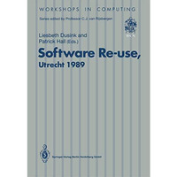 Software Re-use, Utrecht 1989: Proceedings of the Software Re-use Workshop, 232 [Paperback]