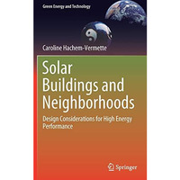 Solar Buildings and Neighborhoods: Design Considerations for High Energy Perform [Hardcover]