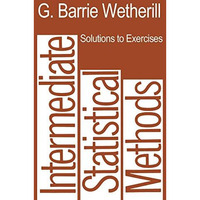 Solutions to Exercises in Intermediate Statistical Methods [Paperback]