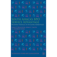 South Africas BPO Service Advantage: Becoming Strategic in the Global Marketpla [Hardcover]