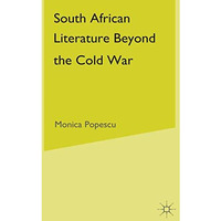 South African Literature Beyond the Cold War [Hardcover]