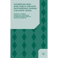 Sovereign Risk and Public-Private Partnership During the Euro Crisis [Hardcover]