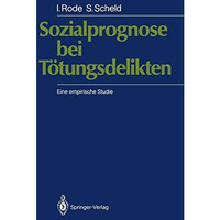 Sozialprognose bei T?tungsdelikten: Eine empirische Studie [Paperback]