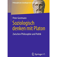 Soziologisch denken mit Platon: Zwischen Philosophie und Politik [Paperback]