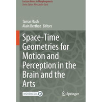 Space-Time Geometries for Motion and Perception in the Brain and the Arts [Paperback]