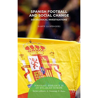 Spanish Football and Social Change: Sociological Investigations [Hardcover]