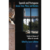 Spanish and Portuguese across Time, Place, and Borders: Studies in Honour of Mil [Paperback]