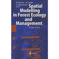 Spatial Modelling in Forest Ecology and Management: A Case Study [Paperback]