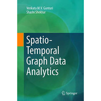 Spatio-Temporal Graph Data Analytics [Paperback]