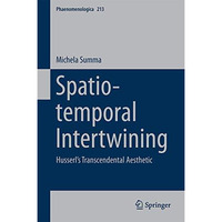 Spatio-temporal Intertwining: Husserls Transcendental Aesthetic [Hardcover]