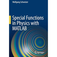 Special Functions in Physics with MATLAB [Paperback]